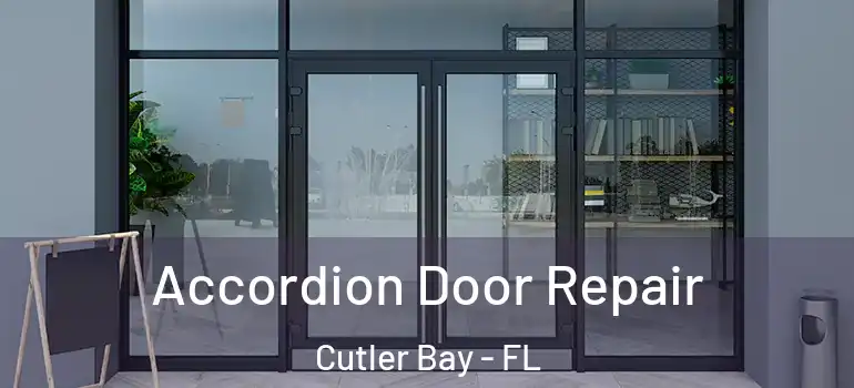  Accordion Door Repair Cutler Bay - FL