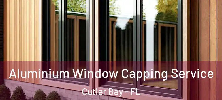  Aluminium Window Capping Service Cutler Bay - FL