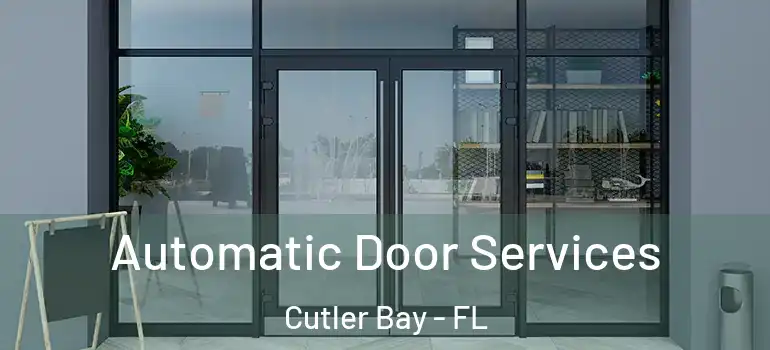  Automatic Door Services Cutler Bay - FL