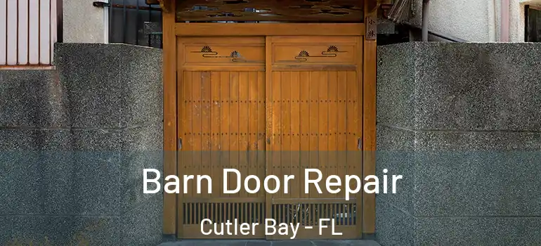  Barn Door Repair Cutler Bay - FL
