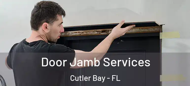  Door Jamb Services Cutler Bay - FL