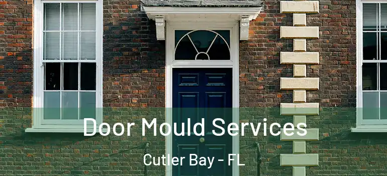  Door Mould Services Cutler Bay - FL