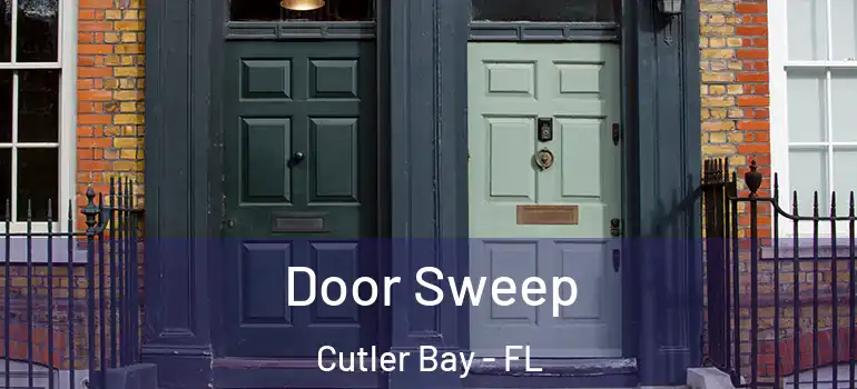  Door Sweep Cutler Bay - FL