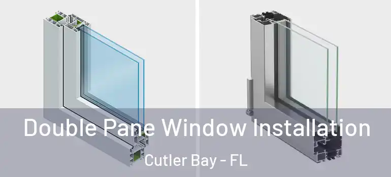  Double Pane Window Installation Cutler Bay - FL