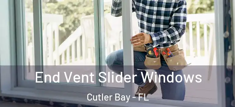  End Vent Slider Windows Cutler Bay - FL