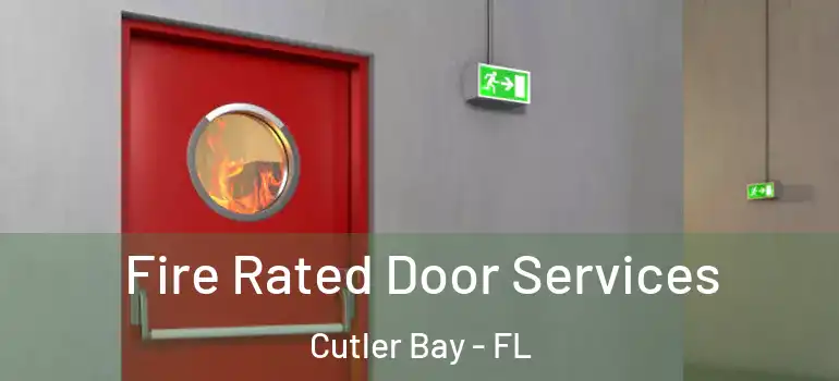  Fire Rated Door Services Cutler Bay - FL