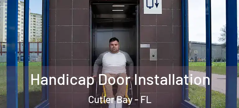  Handicap Door Installation Cutler Bay - FL