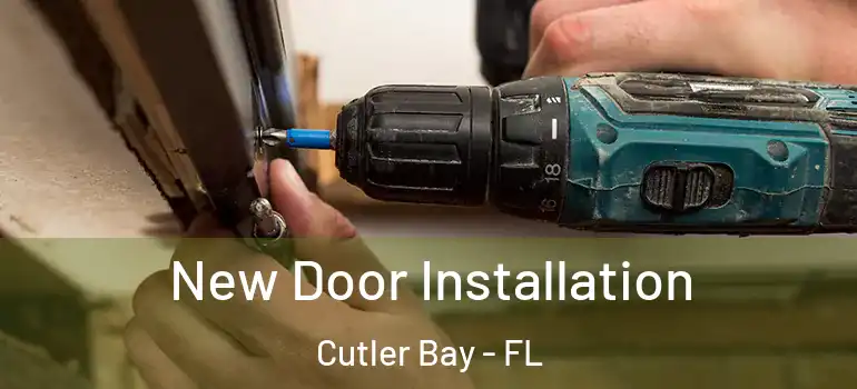  New Door Installation Cutler Bay - FL