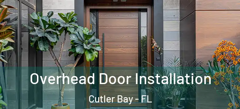 Overhead Door Installation Cutler Bay - FL