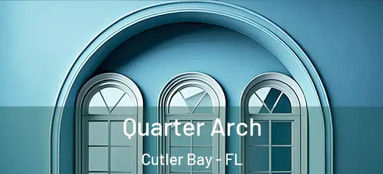  Quarter Arch Cutler Bay - FL