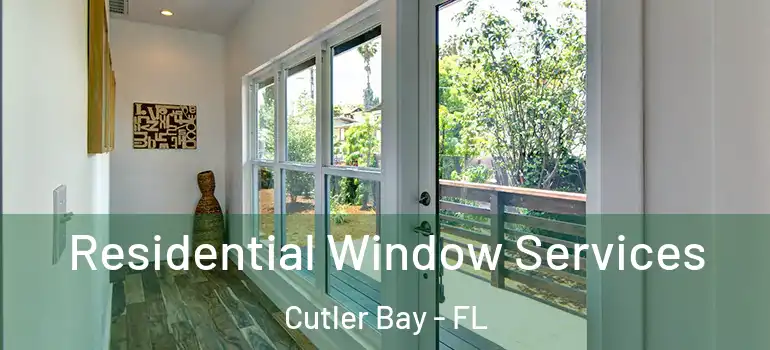  Residential Window Services Cutler Bay - FL