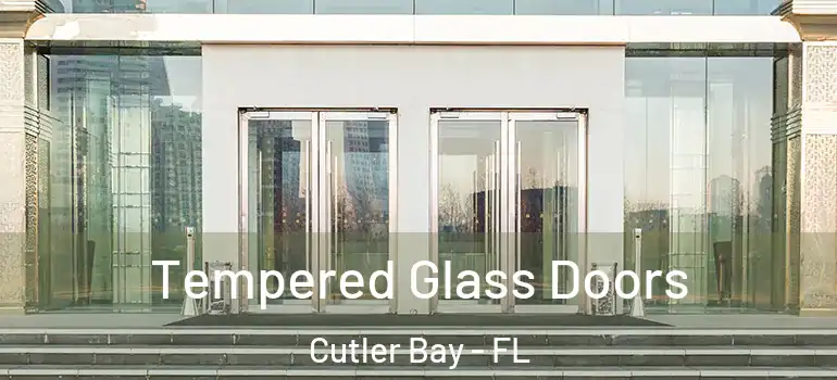  Tempered Glass Doors Cutler Bay - FL